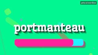 PORTMANTEAU  HOW TO PRONOUNCE IT [upl. by Yerhpmuh]