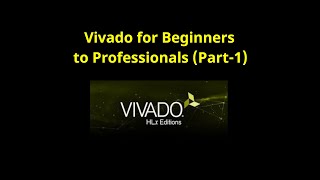 Vivado Design Suite Walk Through Tutorial For Beginners Part1 [upl. by Dyke]