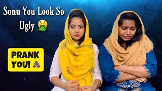 Sonu You Look So Ugly 🤮  Prank  Mashura  Suhana [upl. by Epotimet]