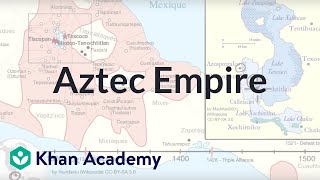 Aztec Empire  World History  Khan Academy [upl. by Yolane]