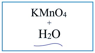 Equation for KMnO4  H2O Potassium Permanganate  Water [upl. by Nodyroc]