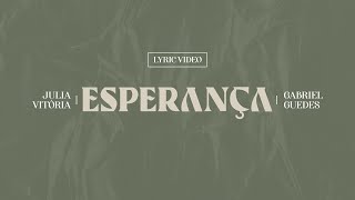 Julia Vitoria e Gabriel Guedes  Esperança Lyric Video [upl. by Alexandr637]