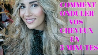 COMMENT ONDULER SES CHEVEUX EN 5 MINUTES [upl. by Barbe]