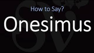 How to Pronounce Onesimus CORRECTLY [upl. by Yeleek841]