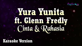 Yura Yunita ft Glenn Fredly  Cinta dan Rahasia Karaoke Version [upl. by Peoples106]