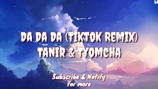 Da Da Da Tiktok Remix English Lyric Translation  Tanir amp Tyomcha Mikis Remix [upl. by Huebner]