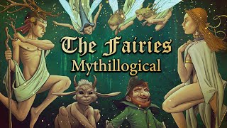 The Fairies A History  Mythillogical Podcast [upl. by Bartosch]