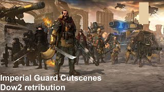 Dawn of War 2 Retribution  Imperial Guard  All Campaign Cutscenes [upl. by Id]