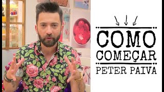 Como começar  Peter Paiva [upl. by Carlota572]