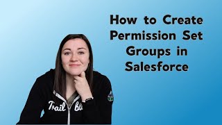 How to Create Permission Set Groups in Salesforce [upl. by Gardy]