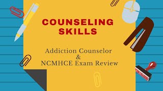 Counseling Skills  Addiction Counselor Exam amp NCMHCE Review [upl. by Aztinay]