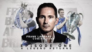 Ep 1 A Legend Returns  Frank Lampard Coming Home [upl. by Desmund]