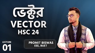 L1  VECTOR  HSC 2024  Physics Academic Batch  Promit Biswas EEE BUET [upl. by Rafe]