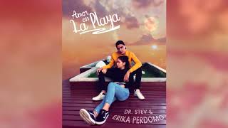 ❤Amor En La Playa🌴  Dr Stev Ft Erika Perdomo GUARACHA SABROSONA😜 [upl. by Kinson]