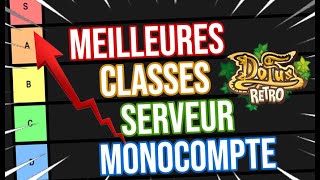 TIERLIST Meilleures Classes Dofus Rétro Monocompte amp Compo Opti [upl. by Farwell]