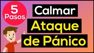 🔴 Cómo CALMAR un ATAQUE de PANICO✨ Cómo Calmar un Ataque de ANSIEDAD ✨ 5 Pasos MUY EFECTIVOS [upl. by Selemas850]