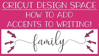 Cricut Design Space Tutorial How to add Accents and Flourishes to your Writing [upl. by Oakleil543]