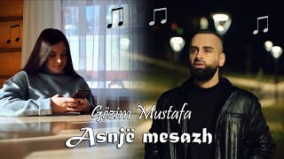 Gëzim Mustafa  Asnjë mesazh [upl. by Nolrah]