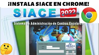 Instalar SIACE en Chrome MEDUCA 2022 [upl. by Ailehpo]