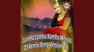 Lamba Lamba Kamba Meeda DJ Remix Song Version 18 [upl. by Finley]