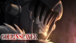 Goblin Slayer  GOBLIN SLAYER [upl. by Antrim]