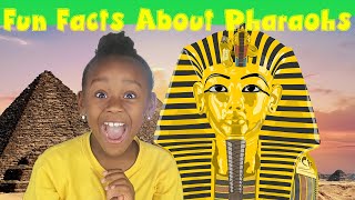 Fun Facts About Pharaohs [upl. by Enigroeg313]