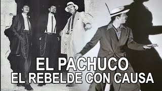 El Pachuco  El rebelde con causa [upl. by Ikkin876]