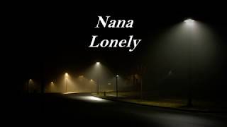 Nana  Lonely Lyrics [upl. by Anevad445]