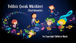 Telifsiz Çocuk Müzikleri Enstrümantal  No Copyright Children Music [upl. by Yvel422]