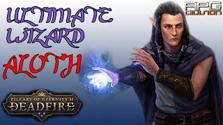 PILLARS OF ETERNITY 2  ULTIMATE ALOTH WIZARD BUILD [upl. by Sialac4]