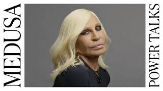 Medusa Power Talks  Donatella Versace [upl. by Ellehcen]