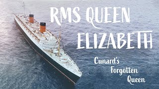 RMS Queen Elizabeth Cunards Forgotten Queen [upl. by Leakcim]