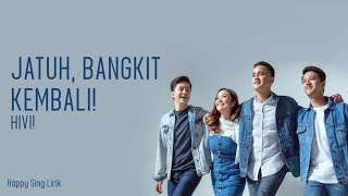 Jatuh Bangkit Kembali  HIVI Lirik [upl. by Nareik]