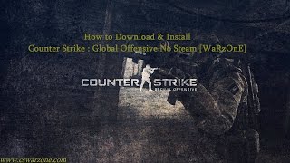 How to Download amp Install Counter Strike  Global Offensive No Steam WaRzOnE [upl. by Noyerb]