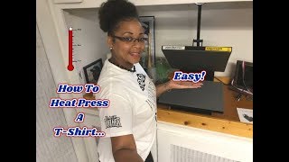 How To Heat Press A TShirt 101  Easy Tutorial [upl. by Terpstra]