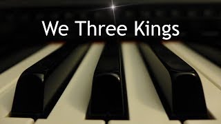 We Three Kings  Christmas piano instrumental with lyrics [upl. by Engleman]