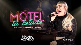 Naiara Azevedo  Motel Tá Lotado part Maykow e Bruno Clipe Oficial [upl. by Bork]