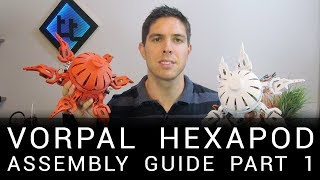 Vorpal Hexapod Assembly Guide Part 1  Robot [upl. by Ativak514]