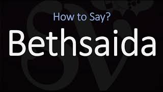 How to Pronounce Bethsaida CORRECTLY [upl. by Thevenot]