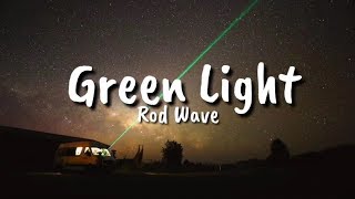 Rod Wave  Green Light Lyrics [upl. by Arleen407]