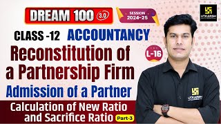 Class 12 Accountancy Ch 2  Reconstitution of a Partnership Firm  L16  Pratap Sir [upl. by Aicemed]