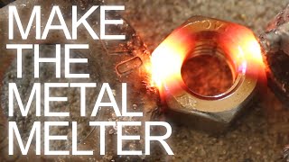 How to Make The Metal Melter [upl. by Nichol]