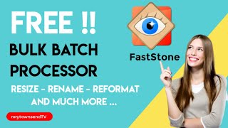 FREE Batch Processing  Rename Resize Reformat Plus more  FastStone Viewer  FastStoneorg [upl. by Sibley]