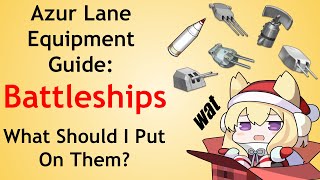 Azur Lane Equipment Guide Battleships [upl. by Gilmour]