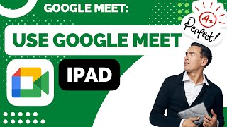 How to Use Google Meet iPad [upl. by Aible]