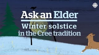 What the winter solstice means in the Cree tradition  Ask an Elder [upl. by Lorenzo]