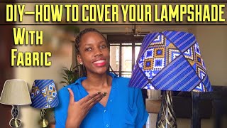 HOW TO COVER LAMPSHADE WITH FABRIC  DIY Tutorial [upl. by Ruperto]