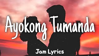 Ayokong Tumanda  Itchyworms ✓Lyrics✓ [upl. by Caldeira766]