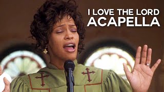 Whitney Houston  I Love The Lord from The Preachers Wife  Acapella [upl. by Phaedra698]