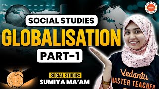 Globalization  Class 10  Part1 Social Studies  VedantuTelugu8910 vedantu Sumiya Maam [upl. by Stclair271]